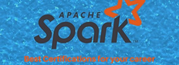Best Apache Spark Certifications to choose for career growth