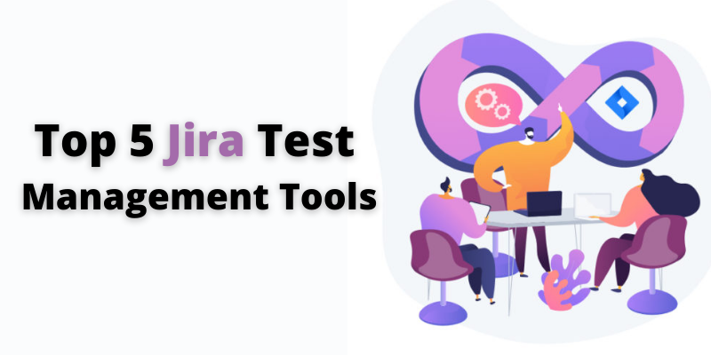 Top 5 Jira Test Management Tools