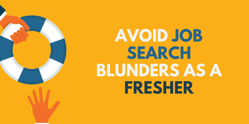Avoid Job Search Blunders as a Fresher
